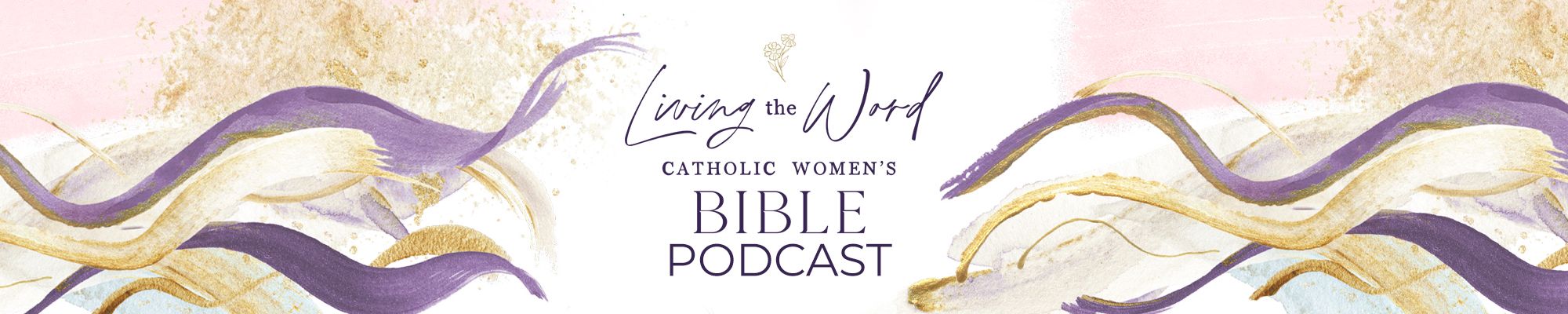 Living the Word Bible Podcast Featuring Lavinia Spirito